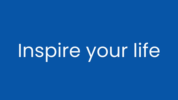 Inspire your life